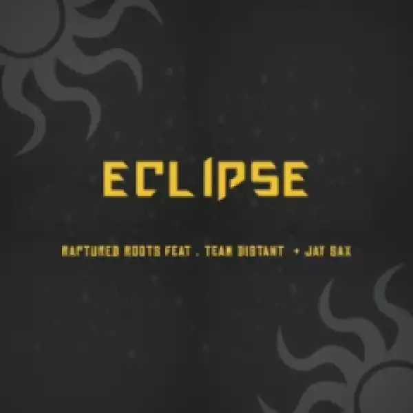 Raptured Roots - Eclipse ft. Team Distant & Jay Sax